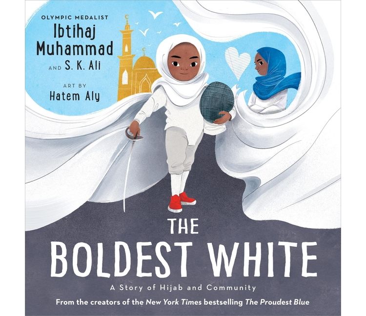 Proudest Blue #3: The Boldest White: A Story of Hijab and Community (The) by Muhammad, Ibtihaj