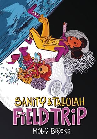 Series: Sanity & Tallulah #2 "Field Trip" (Brooks, Molly)