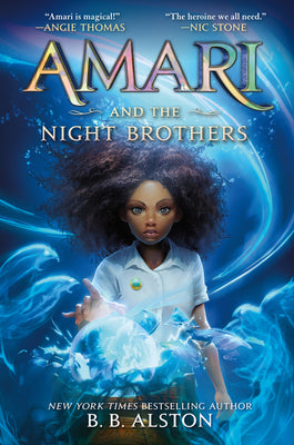 Series: Supernatural Investigations #1: Amari and the Night Brothers (Alston B.B.)