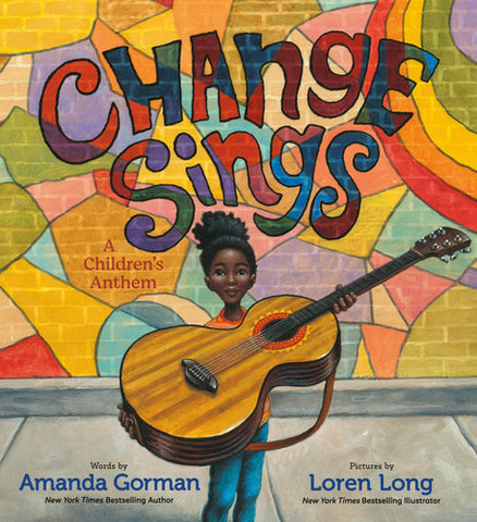 Gorman, Amanda - Change Sings: A Children's Anthem