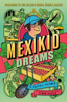 Mexikid Dreams: A Graphic Memoir by Martin, Pedro (Graphic Novel)