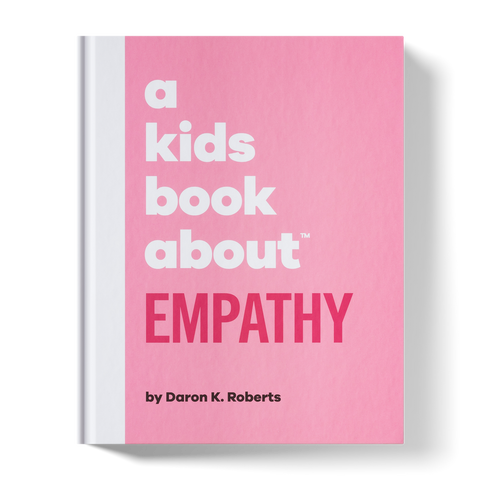 Series: A Kids Book - About... Empathy (Roberts, Daron K.)