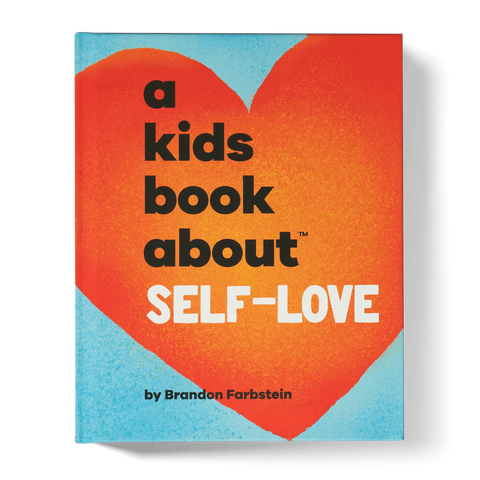 Series: A Kids Book - About... Self-Love (Farbstein, Brandon)