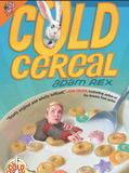 Series: Cold Cereal Saga #1: Cold Cereal (Rex, Adam)