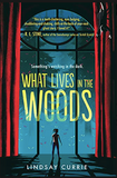 Currie, Lindsay - What Lives in the Woods